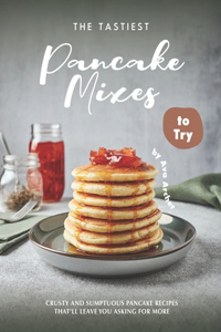Tastiest Pancake Mixes to Try