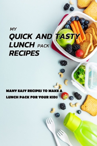 My Quick And Tasty Lunch Pack Recipes