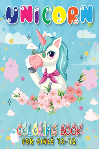 Unicorn Coloring Book for Girls 10-12