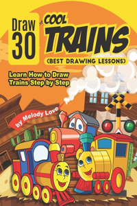 Draw 30 Cool Trains (Best Drawing Lessons)