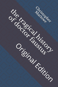 The tragical history of doctor faustus