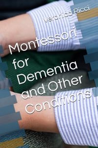 Montessori for Dementia and Other Conditions