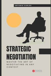 Strategic Negotiation