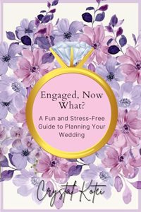Engaged, Now What?