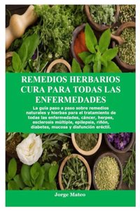 Remedios Herbarios Cura Para Todas Las Enfermedades