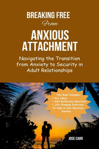 Breaking-Free From Anxious Attachment
