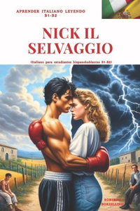 NICK IL SELVAGGIO (Italian B1- B2)