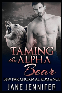 Taming The Alpha Bear Volume II