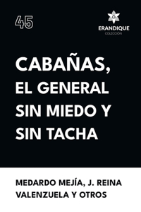 Cabañas, el general sin miedo y sin tacha