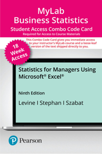 Mylab STATS with Pearson Etext -- Combo Access Card -- For Statistics for Managers Using Microsoft Excel (18-Weeks)