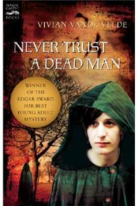 Never Trust a Dead Man