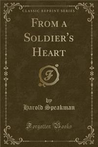 From a Soldier's Heart (Classic Reprint)