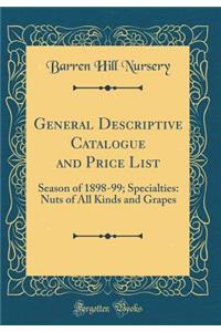 General Descriptive Catalogue and Price List: Season of 1898-99; Specialties: Nuts of All Kinds and Grapes (Classic Reprint)