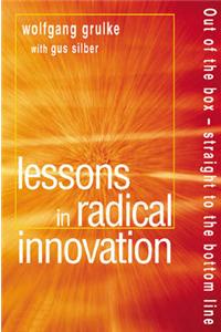 Lessons in Radical Innovation