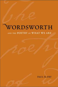 Wordsworth and the Poetry of What We Are