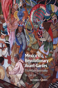 Mexico's Revolutionary Avant-Gardes