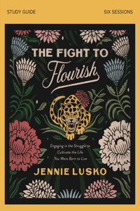 Fight to Flourish Bible Study Guide