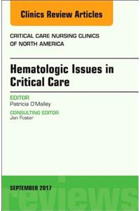 Hematologic Issues in Critical Care, an Issue of Critical Nursing Clinics