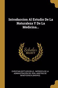 Introduccion Al Estudio De La Naturaleza Y De La Medicina...