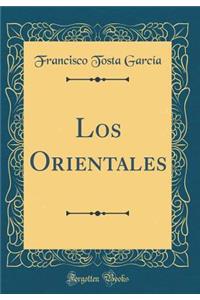 Los Orientales (Classic Reprint)