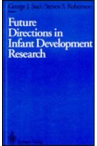Future Directions in Infant Development Research
