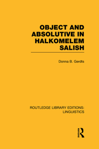 Object and Absolutive in Halkomelem Salish (Rle Linguistics F: World Linguistics)