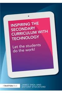 Inspiring the Secondary Curriculum with Technology