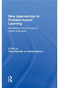 New Approaches to Problem-based Learning: Revitalising Your Practice in Higher Education