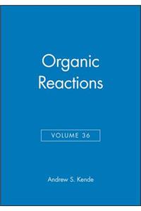 Organic Reactions, Volume 36