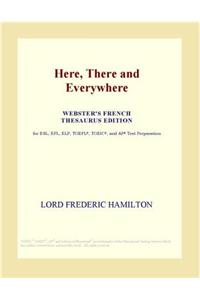 Here, There and Everywhere (Webster's French Thesaurus Edition)