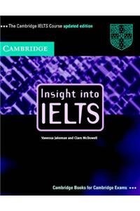 Insight into IELTS Student's Book Updated Edition: The Cambridge IELTS Course