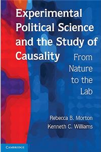 Experimental Political Science and the Study of Causality