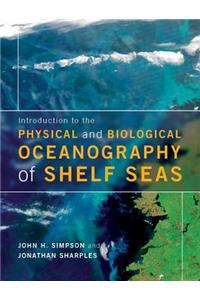 Introduction to the Physical and Biological Oceanography of Shelf Seas