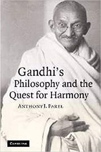 Gandhi Philosophy And The Quest For Harmony