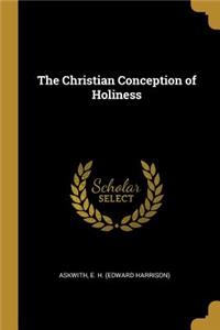 The Christian Conception of Holiness