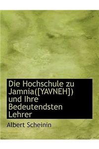 Die Hochschule Zu Jamnia([yavneh]) Und Ihre Bedeutendsten Lehrer