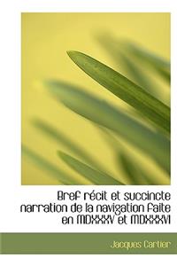Bref Raccit Et Succincte Narration de la Navigation Faite En MDXXXV Et MDXXXVI