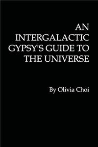 Intergalactic Gypsy's Guide to the Universe