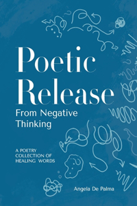 Poetic Release from Negative Thinking