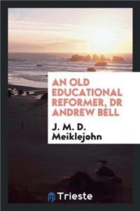 An Old Educational Reformer, Dr Andrew Bell