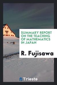 Summary report on the teaching of mathematics in Japan