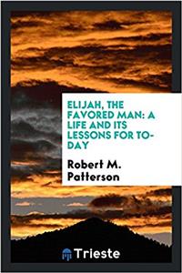 Elijah, the Favored Man