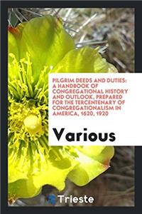 PILGRIM DEEDS AND DUTIES: A HANDBOOK OF
