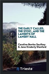 Early Called, the Stoic, and the Lansbys of Lansby Hall