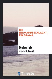 Die Hermannsschlacht; Ein Drama