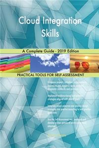 Cloud Integration Skills A Complete Guide - 2019 Edition