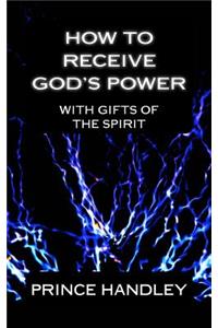 How to Receive God's Power with Gifts of the Spirit