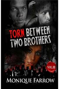 Torn Between Two Brothers Volume III