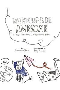 Wake Up And Be Awesome