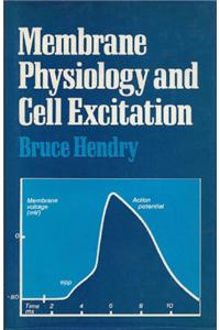 Membrane Physiology and Cell Excitation